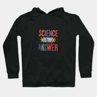 Science is the Answer, Celebrate the Beauty of Science, Science + Style = Perfect Combination Hoodie